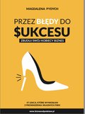 Przez błędy do sukcesu. Zbuduj swój kobiecy biznes - ebook