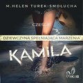 Opowiadania: Kamila dziewczyna spełniająca marzenia. Część IV - audiobook