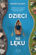 Dzieci bez lęku. Jak budować odporność psychiczną na każdym etapie dorastania - ebook