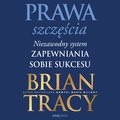 Praktyczna edukacja, samodoskonalenie, motywacja: Prawa szczęścia. Niezawodny system zapewniania sobie sukcesu - audiobook