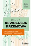 Popularnonaukowe: Druga rewolucja krzemowa. Chipy, geopolityka i sukces brytyjskiego ARM  - ebook