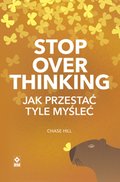 Psychologia: Stop overthinking. Jak przestać tyle myśleć - ebook