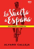 Dokument, literatura faktu, reportaże, biografie: La Vuelta a España. Kolarska corrida - ebook
