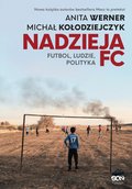 Hobby: Nadzieja FC. Futbol, ludzie, polityka - ebook