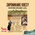 Naukowe i akademickie: Zapomniane Kresy. Ostatnie polskie lata - audiobook