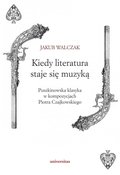 Sztuka: Kiedy literatura staje się muzyką. Puszkinowska klasyka w kompozycjach Piotra Czajkowskiego - ebook