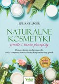 Naturalne kosmetyki - proste i tanie przepisy  - ebook