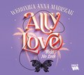 Young Adult: Ally Love Feels No Love. Tom 1 - audiobook