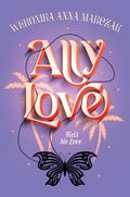 Young Adult: Ally Love Feels No Love. Tom 1 - ebook