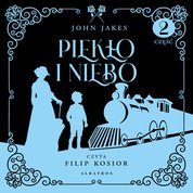 : Piekło i niebo. Część 2 - audiobook