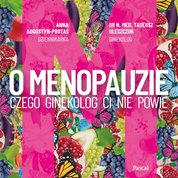 : O menopauzie. Czego ginekolog Ci nie powie - audiobook