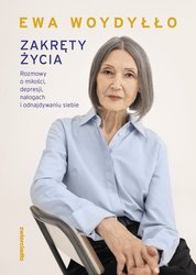 : Zakręty życia. Rozmowy o miłości, depresji, nałogach i odnajdywaniu siebie - ebook