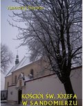 Dokument, literatura faktu, reportaże, biografie: Kościół św. Józefa w Sandomierzu  - ebook