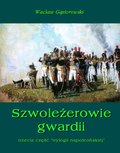 Literatura piękna, beletrystyka: Szwoleżerowie gwardii - ebook