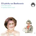 O Ludwiku Van Beethovenie - Ciocia Jadzia zaprasza do wspólnego słuchania muzyki  - audiobook