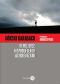 Górski Karabach w polityce niepodległego Azerbejdżanu - ebook