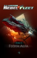 Rebel Fleet. Tom 3. Flota Alfa - ebook