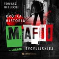 Dokument, literatura faktu, reportaże, biografie: Krótka historia mafii sycylijskiej - audiobook