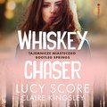 Romans i erotyka: Whiskey Chaser. Tajemnicze miasteczko Bootleg Springs - audiobook