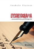 Zdrowie i uroda: Dysortografia - uwarunkowania psychologiczne - ebook