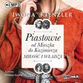 audiobooki: Piastowie od Mieszka do Kazimierza. Miłość i władza - audiobook
