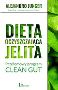 Dieta oczyszczająca jelita. Przełomowy program CLEAN GUT - ebook
