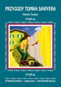Naukowe i akademickie: Przygody Tomka Sawyera Marka Twaina. Streszczenie, analiza, interpretacja - ebook