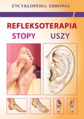 Refleksoterapia. Stopy, uszy. Encyklopedia Zdrowia - ebook