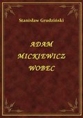 Klasyka: Adam Mickiewicz Wobec - ebook
