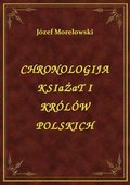 ebooki: Chronologija Książąt I Królów Polskich - ebook