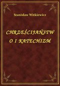 ebooki: Chrześcijaństwo I Katechizm - ebook