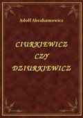ebooki: Ciurkiewicz Czy Dziurkiewicz - ebook