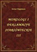 Monologi I Deklamacye Staroświeckie III - ebook