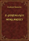 ebooki: Z Genealogii Moralności - ebook
