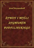 ebooki: Żywot I Myśli Zygmunta Podfilipskiego - ebook