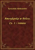 ebooki: Amerykanka w Polsce. Cz. 1 : romans - ebook