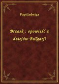 ebooki: Brzask : opowieść z dziejów Bułgarji - ebook