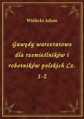 Gawędy warsztatowe dla rzemieślników i robotników polskich Cz. 1-2 - ebook