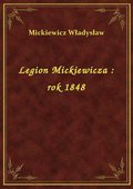 Legion Mickiewicza : rok 1848 - ebook