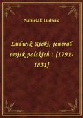 Ludwik Kicki, jenerał wojsk polskich : (1791-1831] - ebook