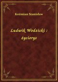 Ludwik Wodzicki : życiorys - ebook