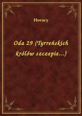 Oda 29 (Tyrreńskich królów szczepie...) - ebook