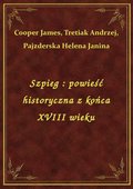 Szpieg : powieść historyczna z końca XVIII wieku - ebook
