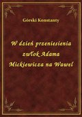 W dzień przeniesienia zwłok Adama Mickiewicza na Wawel - ebook