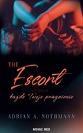 The Escort. Każde Twoje pragnienie - ebook