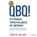 audiobooki: QBQ! Pytania trafiające w sedno. Osobista odpowiedzialność w pracy i w życiu prywatnym - audiobook
