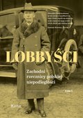 Inne: Lobbyści. Zachodni rzecznicy polskiej niepodległości. Tom 1. W Wersalu - ebook