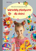 Dla dzieci i młodzieży: Warsztaty plastyczne dla dzieci - ebook