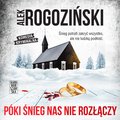 Kryminał, sensacja, thriller: Póki śnieg nas nie rozłączy - audiobook