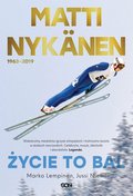Dokument, literatura faktu, reportaże, biografie: Matti Nykänen. Życie to bal - ebook